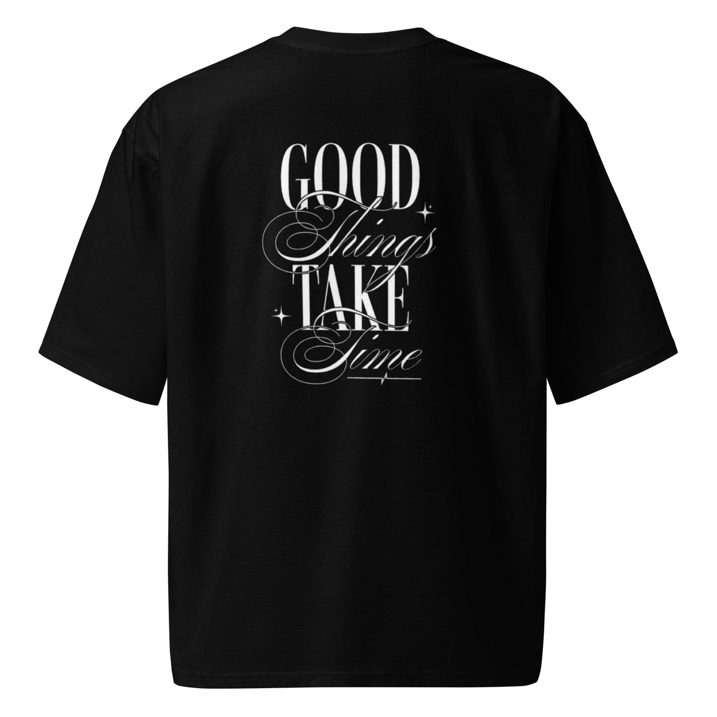 GOOD THINGS TAKE TIME oversized men tshirt